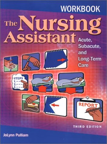 Workbook For The Nursing Assistant: Acute, Subacute, And Long-term Care 3rd 2002 9780130939685 Front Cover