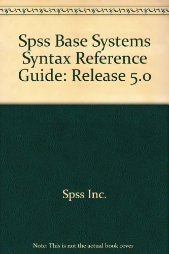 Spss Base Systems Syntax Reference Guide, Release 5.0:   1992 9780131776685 Front Cover