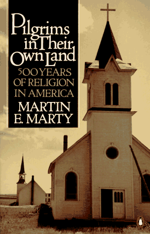 Pilgrims in Their Own Land 500 Years of Religion in America N/A 9780140082685 Front Cover