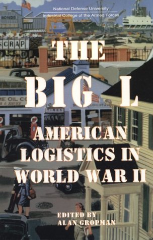 Big 'L' : American Logistics in World War 2 N/A 9780160486685 Front Cover