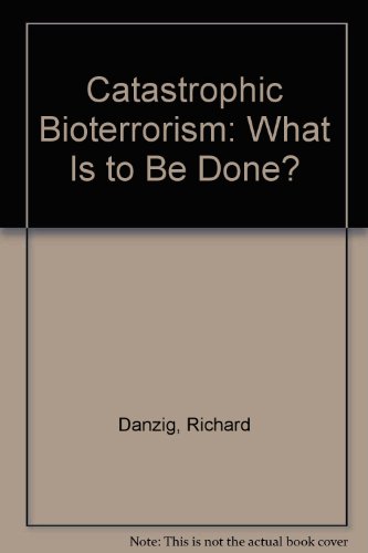 Catastrophic Bioterrorism What Is to Be Done?  2003 9780160514685 Front Cover