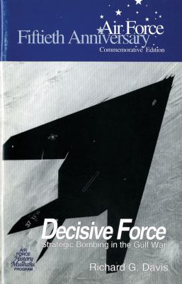 Decisive Force Strategic Bombing in the Gulf War N/A 9780160613685 Front Cover