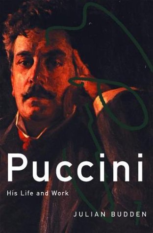 Puccini His Life and Works  2002 9780198164685 Front Cover