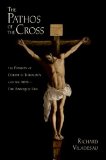 Pathos of the Cross The Passion of Christ in Theology and the Arts-The Baroque Era  2014 9780199352685 Front Cover