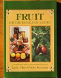 Fruit for the Home and Garden : A Comprehensive Guide to Cultivation and Culinary Use N/A 9780207150685 Front Cover