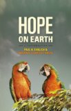 Hope on Earth A Conversation  2014 9780226113685 Front Cover