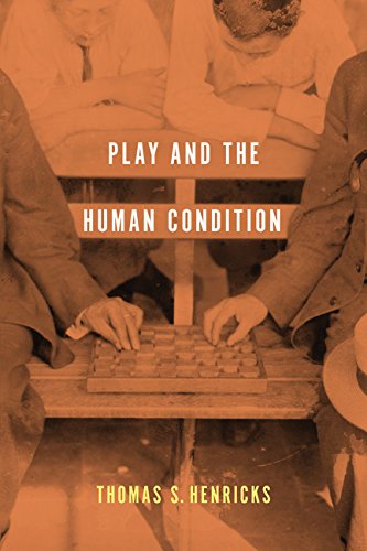 Play and the Human Condition   2015 9780252080685 Front Cover