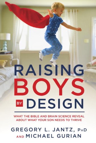 Raising Boys by Design What the Bible and Brain Science Reveal about What Your Son Needs to Thrive N/A 9780307731685 Front Cover