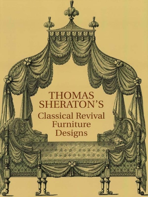 Thomas Sheraton's Classical Revival Furniture Designs  N/A 9780486142685 Front Cover
