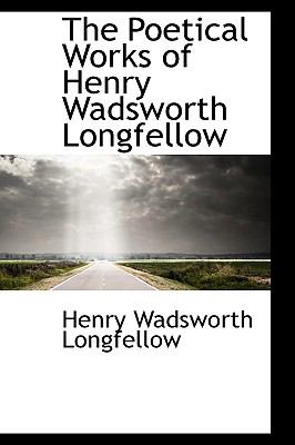 Poetical Works of Henry Wadsworth Longfellow  2008 9780559147685 Front Cover