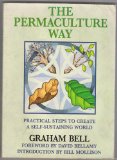 Permaculture Way Practical Ways to Create a Self-Sustaining World  1992 9780722525685 Front Cover