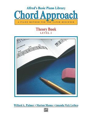 Alfred's Basic Piano Chord Approach Theory, Bk 2 A Piano Method for the Later Beginner  1987 9780739017685 Front Cover