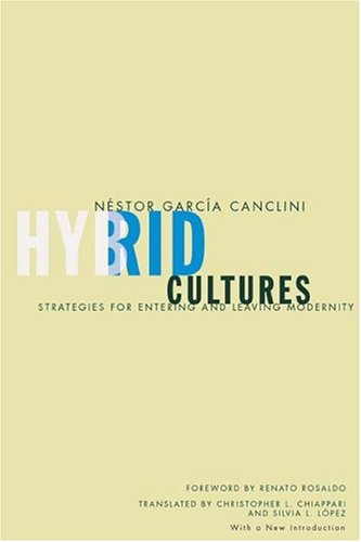 Hybrid Cultures Strategies for Entering and Leaving Modernity  2005 (Enlarged) 9780816646685 Front Cover