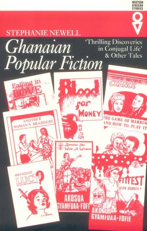 Ghanaian Popular Fiction 'Thrilling Discoveries in Conjugal Life' and Other Tales  2001 9780821413685 Front Cover