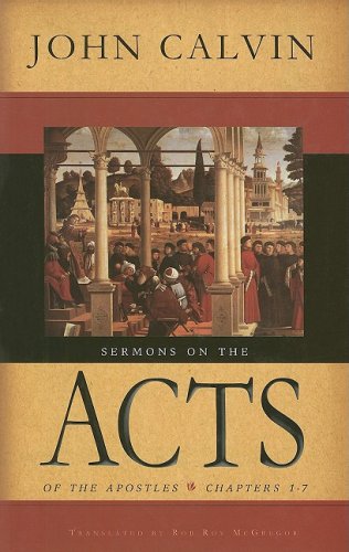 Sermons on Acts, John Calvin:  2008 9780851519685 Front Cover