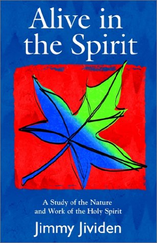 Alive in the Spirit : A Study of the Nature and Work of the Holy Spirit N/A 9780892253685 Front Cover