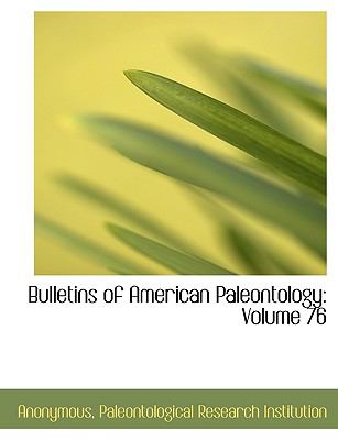 Bulletins of American Paleontology : Volume 76 N/A 9781140474685 Front Cover