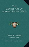 Gentle Art of Making Happy  N/A 9781168814685 Front Cover