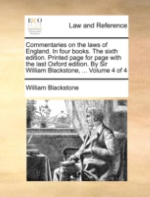 Commentaries on the Laws of England in Four Books the Sixth Edition Printed Page for Page with the Last Oxford Edition by Sir William Blackstone  N/A 9781170497685 Front Cover
