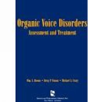 Organic Voice Disorders Assessment and Treatment  1997 9781565932685 Front Cover
