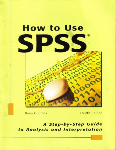 How to Use Spss-4th Ed A Step-By-Step Guide to Analysis and Interpretation 4th 2006 9781884585685 Front Cover