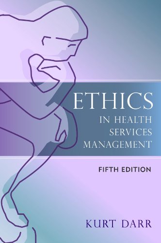 Ethics in Health Services Management  5th 2011 9781932529685 Front Cover