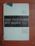 Group Psychotherapy with Children : The Theory and Practice of Play-Therapy N/A 9780070232686 Front Cover