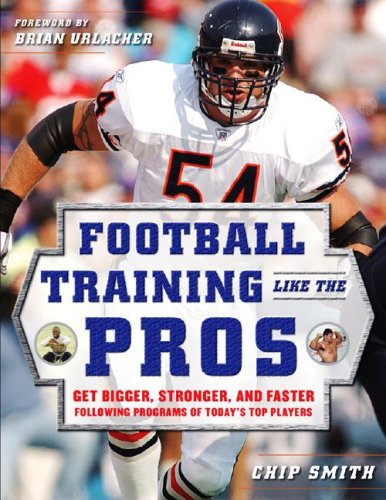 Football Training Like the Pros Get Bigger, Stronger, and Faster Following the Programs of Today's Top Players  2008 9780071488686 Front Cover
