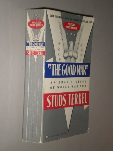 Good War An Oral History of World War II N/A 9780345325686 Front Cover