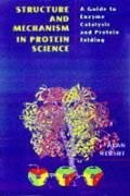 Structure and Mechanism in Protein Science A Guide to Enzyme Catalysis and Protein Folding 3rd 1999 9780716732686 Front Cover