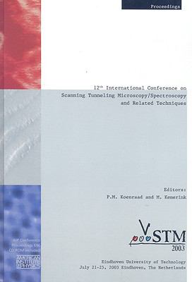 12th International Conference on Scanning Tunneling Microscopy/Spectroscopy and Related Techniques   2003 9780735401686 Front Cover