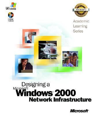 Als Designing A Microsoft Windows 2000 Network Infrastructure:   2001 9780735612686 Front Cover