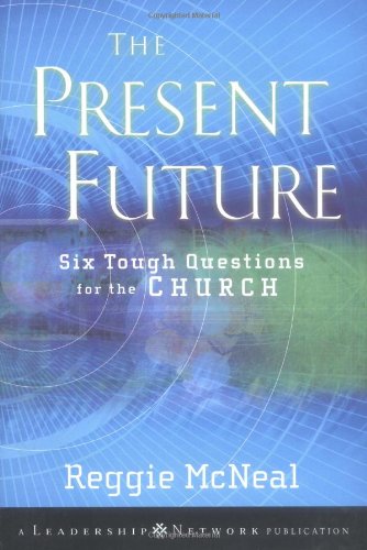 Present Future Six Tough Questions for the Church  2003 9780787965686 Front Cover