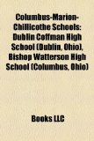 Columbus-Marion-Chillicothe School Introduction Dublin Coffman High School (Dublin, Ohio) N/A 9781155918686 Front Cover
