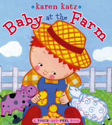 Baby at the Farm A Touch-And-Feel Book N/A 9781416985686 Front Cover