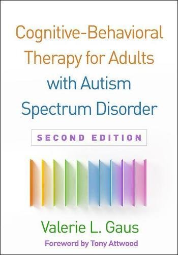 Cognitive-behavioral Therapy for Adults With Autism Spectrum Disorder:   2018 9781462537686 Front Cover