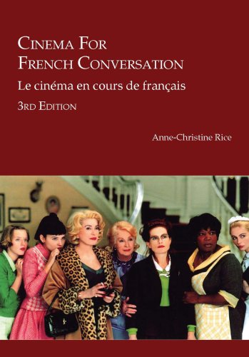 Cinema for French Conversation Le Cinema en Cours de Francais 3rd 2007 (Revised) 9781585102686 Front Cover
