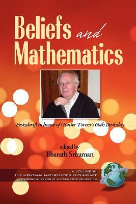 Beliefs and Mathematics Festschrift in honor of Guenter Toerner's 60th Birthday (PB)  2007 9781593118686 Front Cover