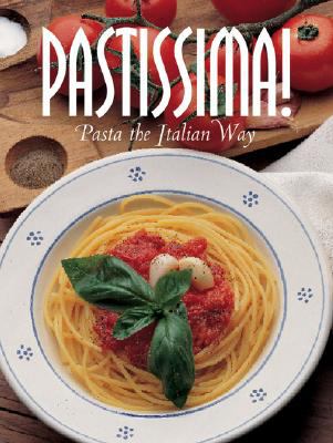 Pastissima!: Pasta the Italian Way  1997 9788890012686 Front Cover