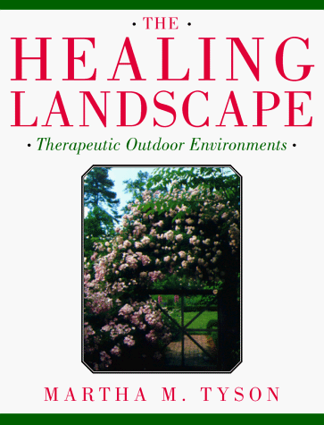 Healing Landscape : Therapeutic Outdoor Environments 1st 1998 9780070657687 Front Cover
