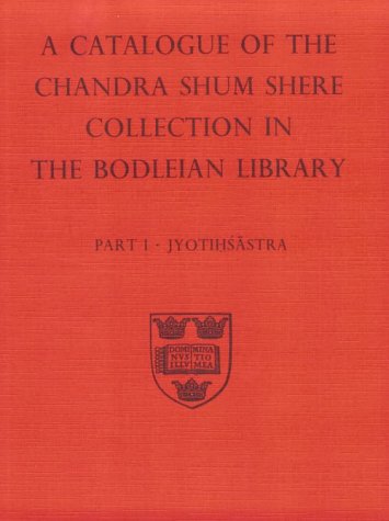 Catalogue of the Chandra Shum Shere Collection in the Bodleian Library Jyothihsastra  1984 9780198173687 Front Cover