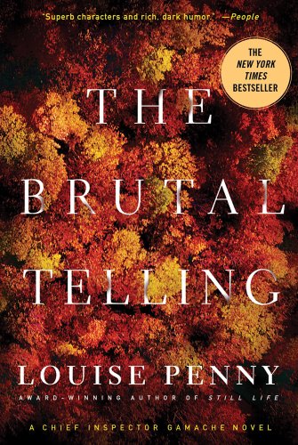 Brutal Telling A Chief Inspector Gamache Novel  2010 9780312661687 Front Cover