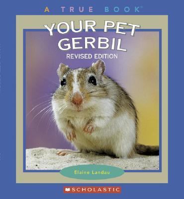 Your Pet Gerbil   2007 (Revised) 9780531167687 Front Cover