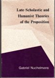 Late-Scholastic and Humanist Theories of the Propostion  N/A 9780720484687 Front Cover