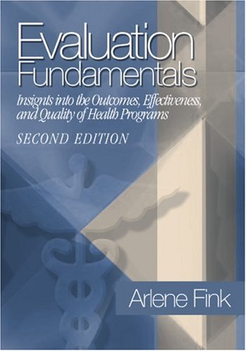 Evaluation Fundamentals Insights into the Outcomes, Effectiveness, and Quality of Health Programs 2nd 2004 (Revised) 9780761988687 Front Cover