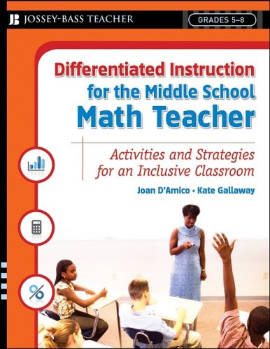 Differentiated Instruction for the Middle School Math Teacher Activities and Strategies for an Inclusive Classroom  2008 9780787984687 Front Cover