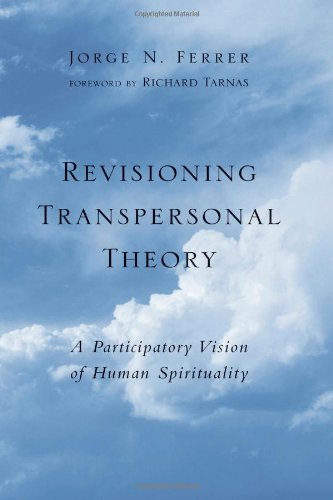 Revisioning Transpersonal Theory A Participatory Vision of Human Spirituality  2001 9780791451687 Front Cover