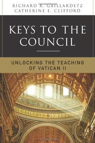 Keys to the Council Unlocking the Teaching of Vatican II  2012 9780814633687 Front Cover