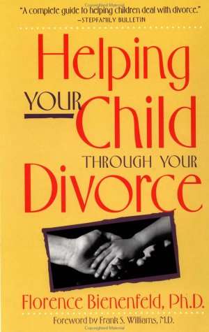 Helping Your Child Through Divorce  2nd 1995 (Revised) 9780897931687 Front Cover