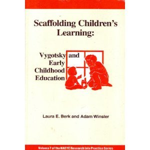 Scaffolding Children's Learning : Vygotsky and Early Childhood Education N/A 9780935989687 Front Cover